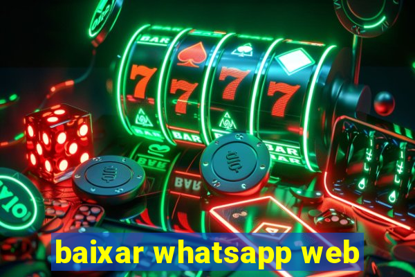 baixar whatsapp web