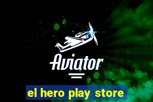 el hero play store