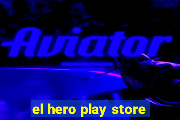 el hero play store