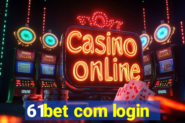 61bet com login