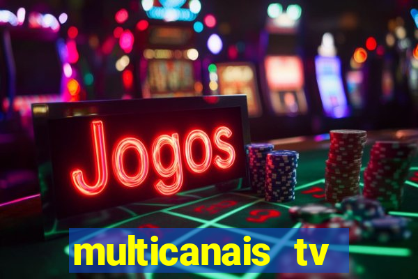 multicanais tv online ao vivo