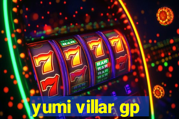 yumi villar gp