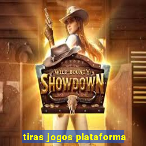 tiras jogos plataforma