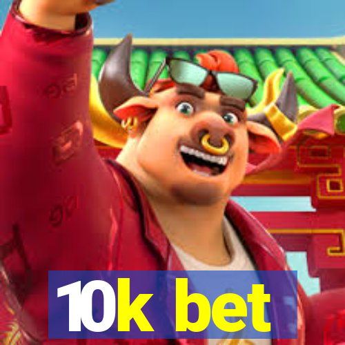 10k bet