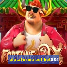 plataforma bet bet585