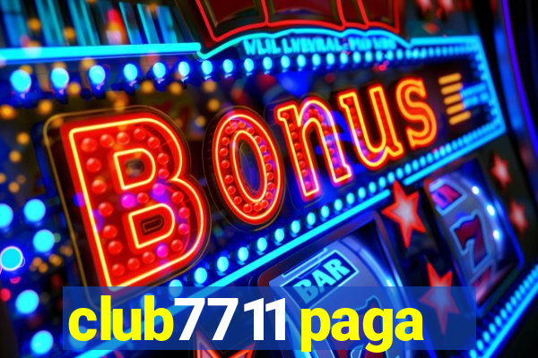 club7711 paga