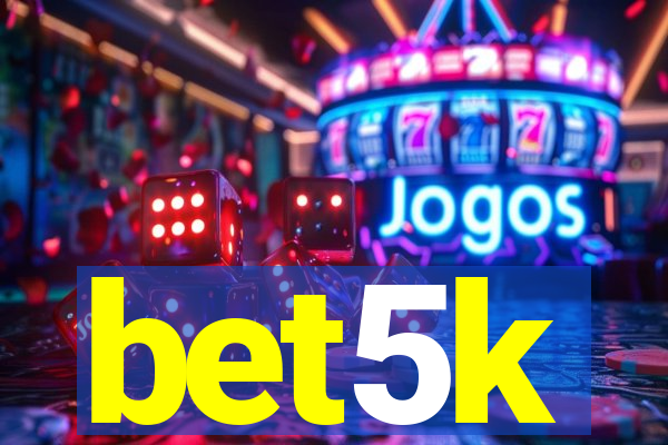 bet5k