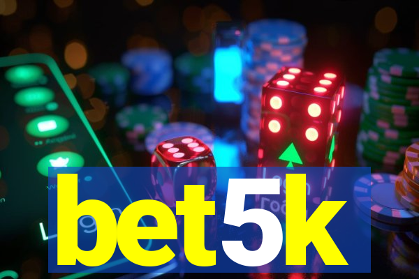 bet5k