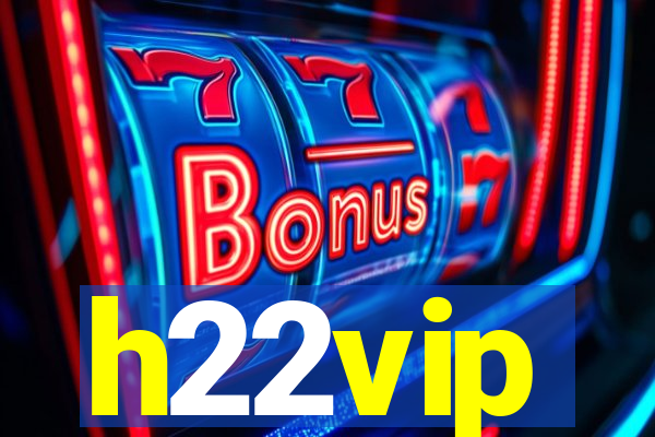 h22vip