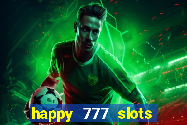 happy 777 slots paga mesmo