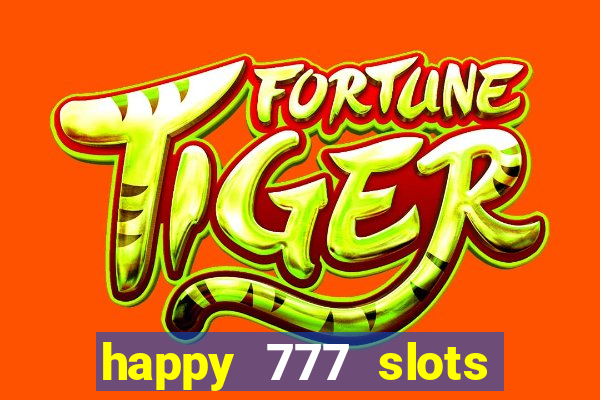 happy 777 slots paga mesmo