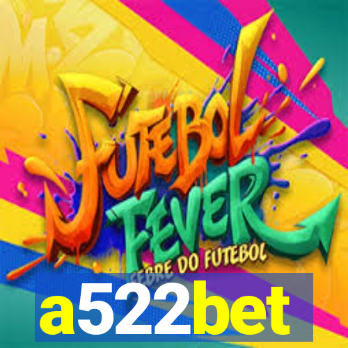 a522bet