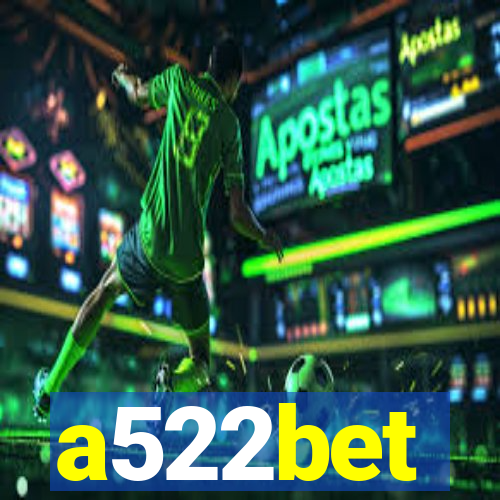 a522bet