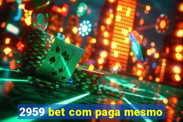 2959 bet com paga mesmo