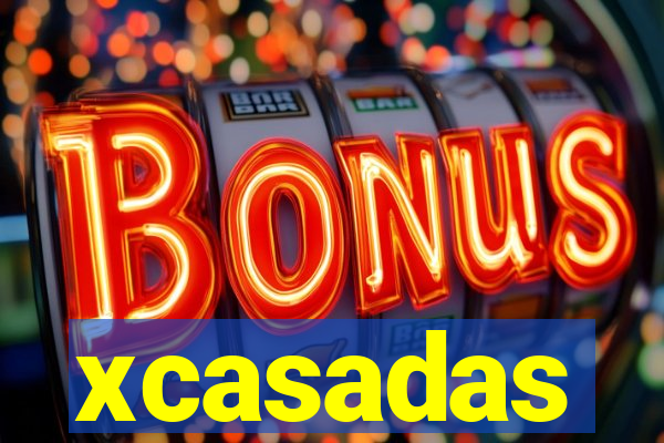 xcasadas