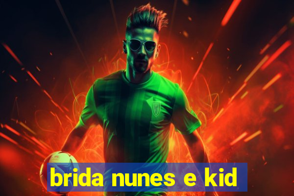 brida nunes e kid