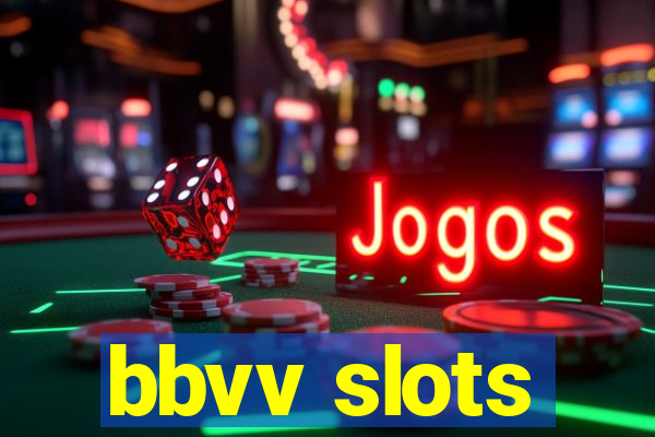 bbvv slots