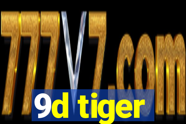 9d tiger