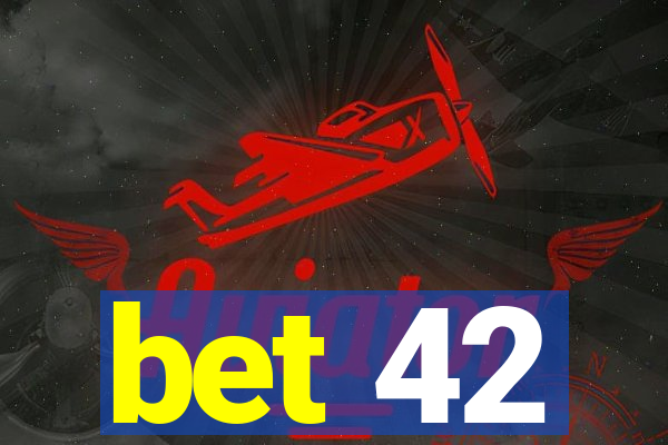 bet 42