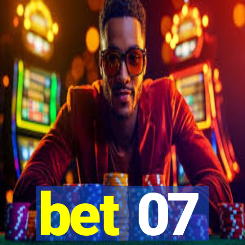 bet 07