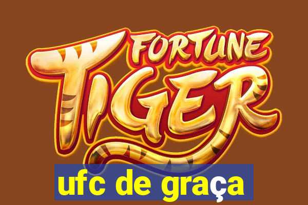 ufc de graça