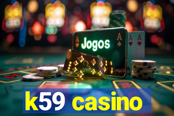 k59 casino