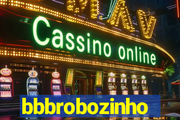 bbbrobozinho