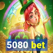 5080 bet