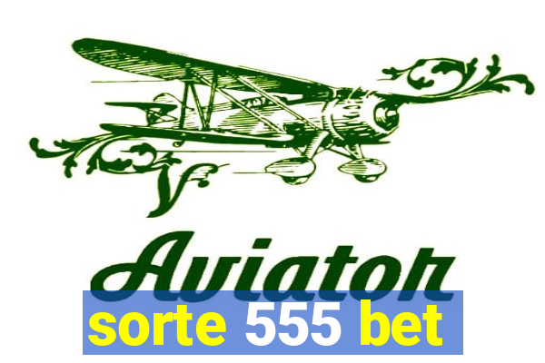 sorte 555 bet