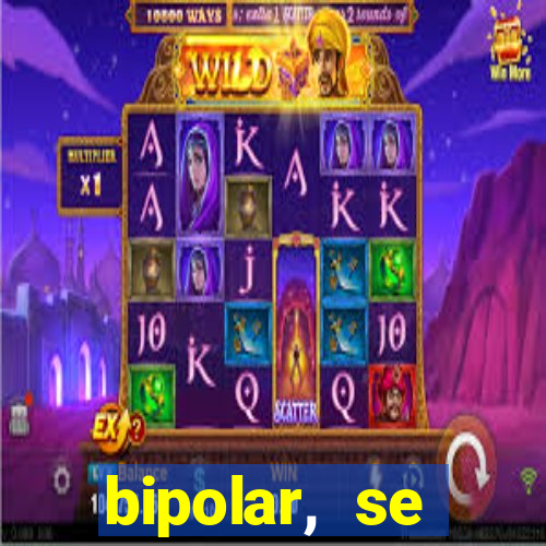 bipolar, se arrepende do que faz