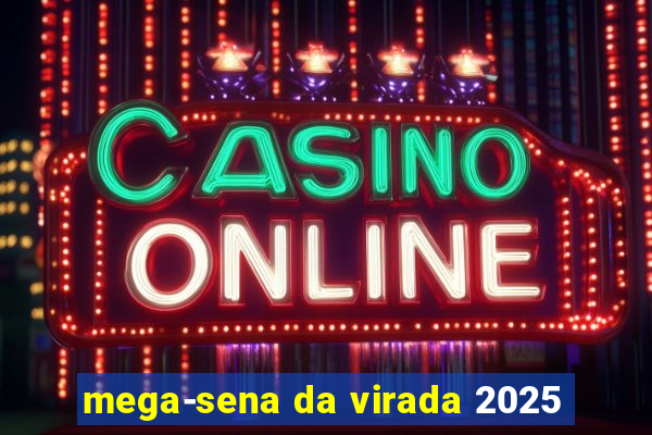 mega-sena da virada 2025