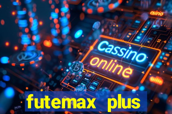 futemax plus futebol ao vivo