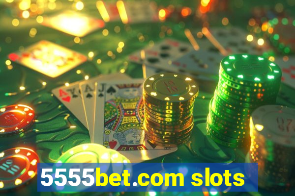 5555bet.com slots