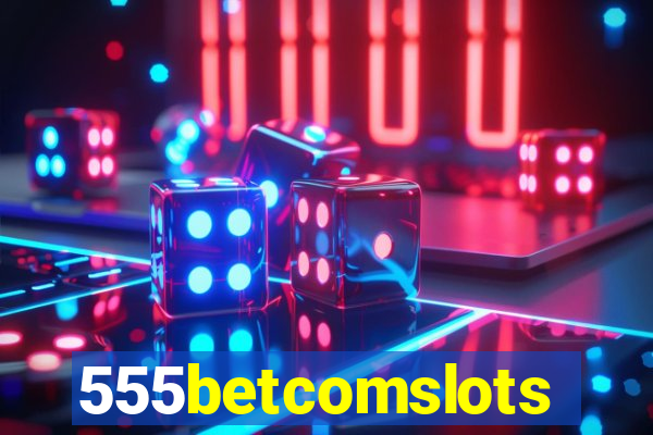 555betcomslots