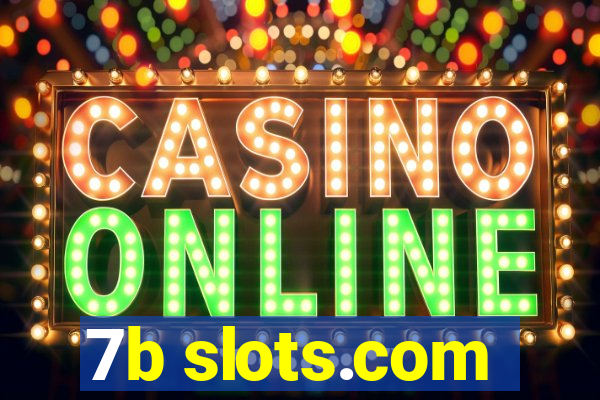 7b slots.com