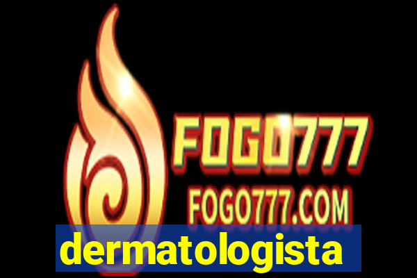 dermatologista quanto ganha