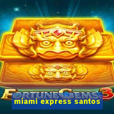 miami express santos