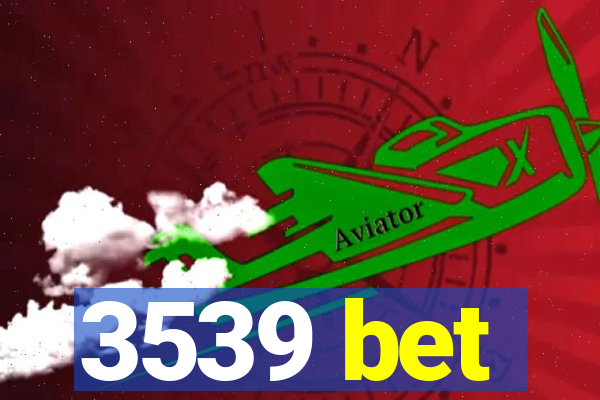 3539 bet