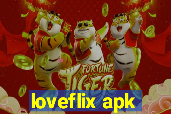 loveflix apk