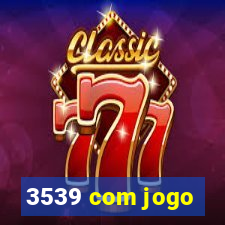 3539 com jogo