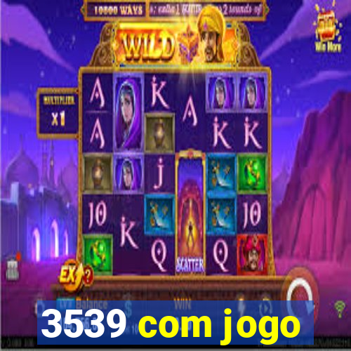 3539 com jogo