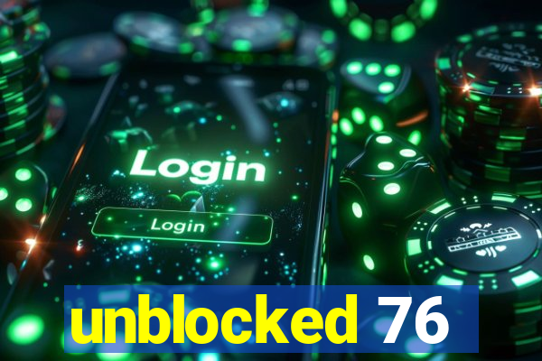 unblocked 76