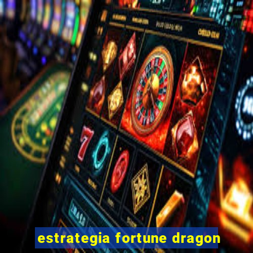 estrategia fortune dragon