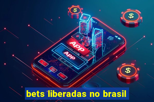 bets liberadas no brasil