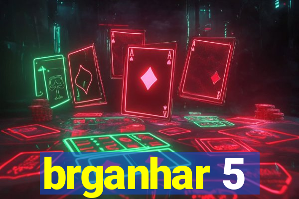 brganhar 5