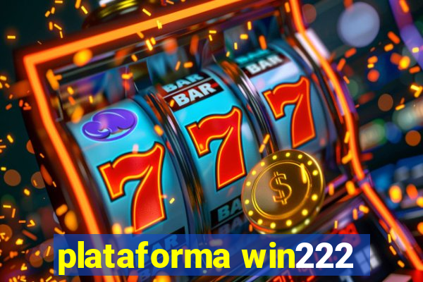 plataforma win222