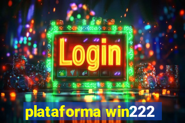 plataforma win222