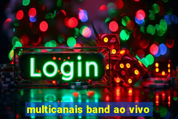 multicanais band ao vivo