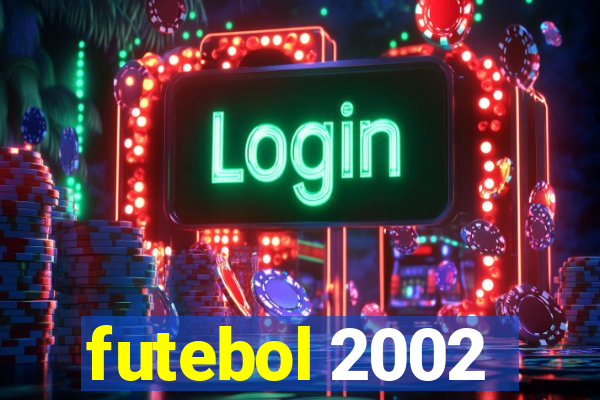 futebol 2002