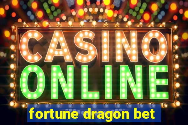 fortune dragon bet